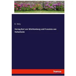 Herzog Karl von Württemberg und Franziska von Hohenheim, Belletristik von E. Vely