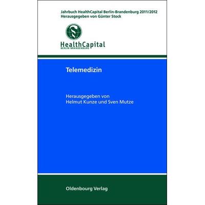 Telemedizin, Gebundene Ausgabe von , De Gruyter Oldenbourg, 978-3-486-71280-3
