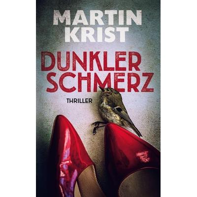 Dunkler Schmerz, Taschenbuch von Martin Krist, BoD – Books on Demand, 978-3-7543-2678-7