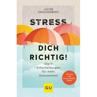 Stress dich richtig!, Taschenbuch von Jacob Drachenberg, Gräfe und Unzer Verlag GmbH