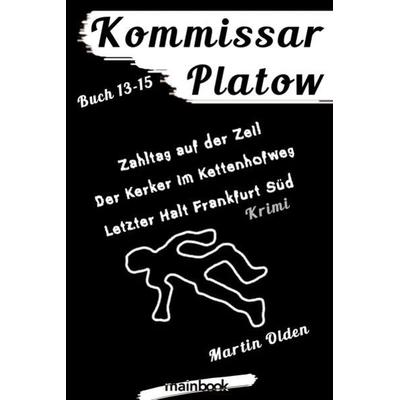 Kommissar Platow - Buch 13 - 15, Taschenbuch von Martin Olden, Mainbook, 978-3-947612-47-5