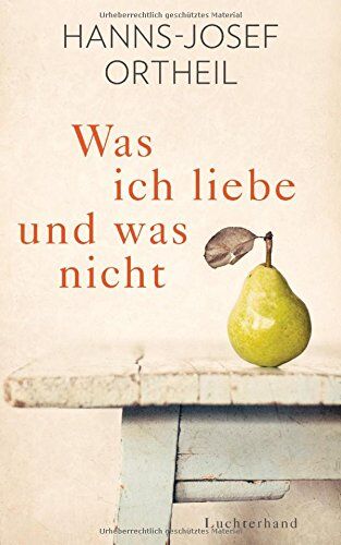 Hanns-Josef Ortheil - Was ich liebe - und was nicht - Preis vom 13.10.2026 19:28:25 h