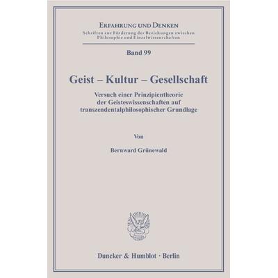 Geist – Kultur – Gesellschaft., Taschenbuch von Bernward Grünewald, Duncker & Humblot, 978-3-428-13160-0