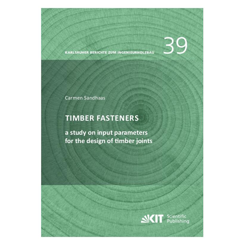 KIT Scientific Publishing Timber fasteners: a study on input parameters for the design of timber joints (Englisch, Softcover, Carmen Sandhaas) (57059474)