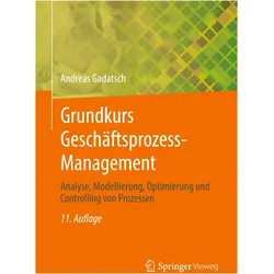 Grundkurs Geschäftsprozess-Management, Fachbücher von Andreas Gadatsch