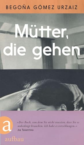 Begoña Gómez Urzaiz - Mütter, die gehen - Preis vom 17.10.2026 19:25:27 h