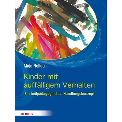 Kinder mit herausforderndem Verhalten, Taschenbuch von Maja Nollau, Herder
