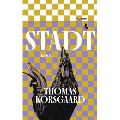 Stadt, Gebundene Ausgabe von Thomas Korsgaard, Kanon Verlag Berlin, 978-3-9856814-1-9
