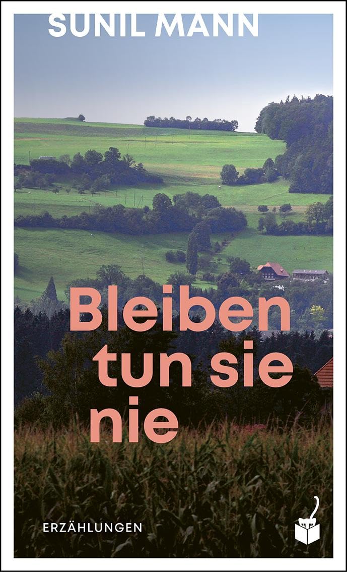 Sunil Mann - Bleiben tun sie nie: Erzählungen - Preis vom 12.10.2026 11:37:12 h