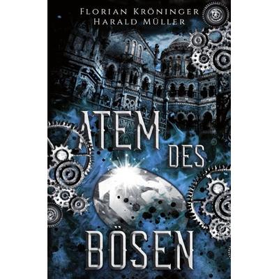Atem des Bösen, Taschenbuch von Harald Müller,Florian Kröninger, Epubli, 978-3-7549-1163-1