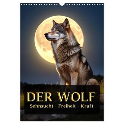 Der Wolf - Sehnsucht Freiheit Kraft (Wandkalender 2027 DIN A3 hoch), CALVENDO Monatskalender