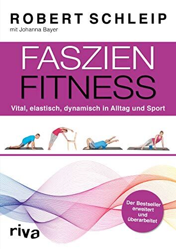 Robert Schleip - Faszien-Fitness – erweiterte und überarbeitete Ausgabe: Vital, elastisch, dynamisch in Alltag und Sport - Preis vom 09.10.2026 07:28:09 h