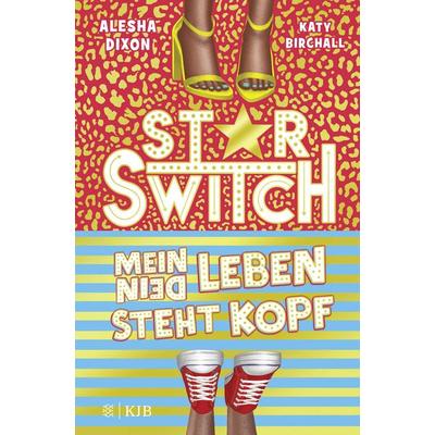 Star Switch − Mein (Dein) Leben steht Kopf, Gebundene Ausgabe von Alesha Dixon,Katy Birchall, Fischer Sauerländer