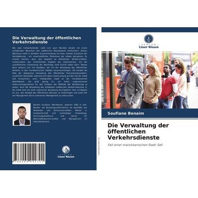 Die Verwaltung der öffentlichen Verkehrsdienste, Taschenbuch von Soufiane Benaim, Verlag Unser Wissen, 978-620-4-04270-1