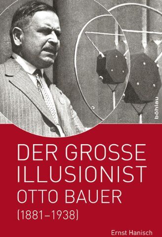 Ernst Hanisch - Der große Illusionist: Otto Bauer (1881-1938) - Preis vom 06.10.2026 07:26:00 h