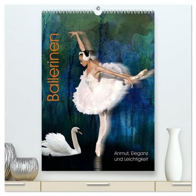 Ballerinen - Anmut, Eleganz und Leichtigkeit (hochwertiger Premium Wandkalender 2027 DIN A2 hoch), Kunstdruck in Hochglanz