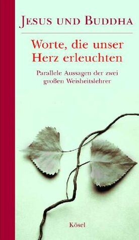 Marcus Borg - Jesus und Buddha: Worte, die unser Herz erleuchten; parallele Aussagen der zwei großen Weisheitslehrer der Menschheit - Preis vom 09.10.2026 07:28:09 h