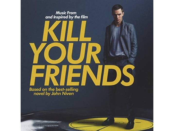 Various Artists - Kill Your Friends (Original Soundtrack)