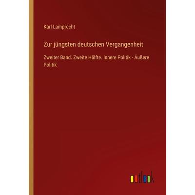 Zur jüngsten deutschen Vergangenheit, Taschenbuch von Karl Lamprecht, Outlook, 978-3-368-49790-3