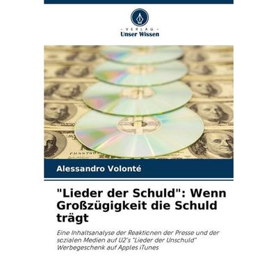 'Lieder der Schuld': Wenn Großzügigkeit die Schuld trägt, Taschenbuch von Alessandro Volonté, Verlag Unser Wissen, 978-620-8-72454-2