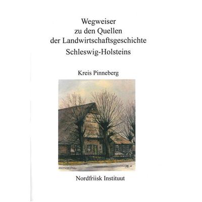 Wegweiser zu den Quellen der Landwirtschaftsgeschichte Schleswig-Holsteins, Taschenbuch von Harry Kunz, Nordfriisk Instituut, 978-3-88007-378-4