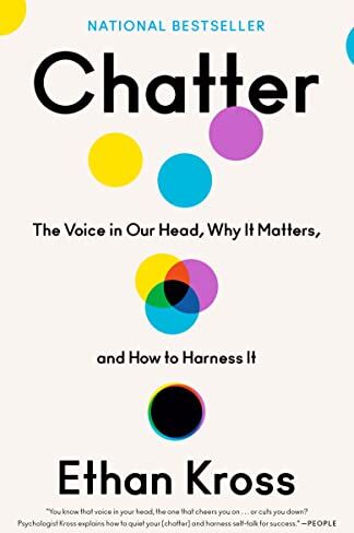 Ethan Kross - Chatter: The Voice in Our Head, Why It Matters, and How to Harness It - Preis vom 12.10.2026 11:37:12 h