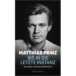 Bis in die letzte Instanz, Biografien von Matthias Prinz