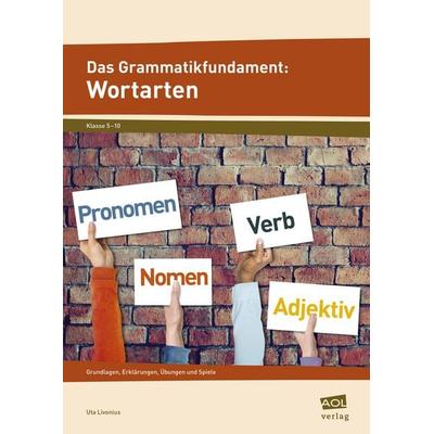 Das Grammatikfundament: Wortarten, Taschenbuch von Uta Livonius, Scolix in der AAP Lehrerwelt GmbH, 978-3-403-10421-6