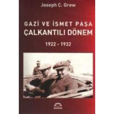 Gazi ve Ismet Pasa Calkantili Dönem 1922-1932, Taschenbuch von Joseph C. Grew, Örgün Yayinlari, 978-975-7651-44-4