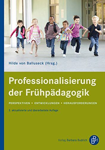 Hilde von Balluseck (Hrsg.) - Professionalisierung der Frühpädagogik: Perspektiven, Entwicklungen, Herausforderungen - Preis vom 09.10.2026 07:28:09 h