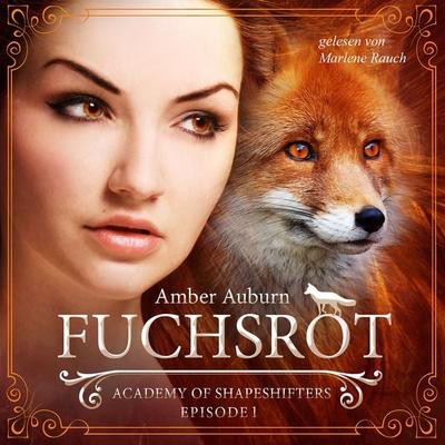 Fuchsrot, Episode 1 - Fantasy-Serie - Amber Auburn, Audio, 9783947099009