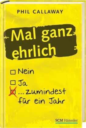 Phil Callaway - Mal ganz ehrlich: ... zumindest für ein Jahr - Preis vom 11.10.2026 15:43:13 h