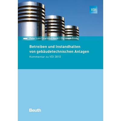 Betreiben und Instandhalten von gebäudetechnischen Anlagen, Taschenbuch von Peter Lein,Christoph Sinder,Hartmut Hardt, DIN Media, 978-3-410-25690-8