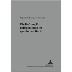 Die Haftung für Hilfspersonen im spanischen Recht, Fachbücher von Miguel Félix Rodríguez y Rowinski