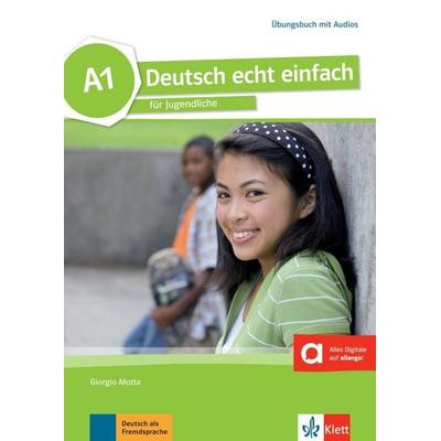 Deutsch echt einfach A1. Übungsbuch mit Audios online, Taschenbuch von Giorgio Motta,Silvia Dahmen,E. Danuta Machowiak,Jan Szurmant, Klett Sprachen