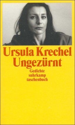 Ursula Krechel - Ungezürnt: Gedichte, Lichter, Lesezeichen (suhrkamp taschenbuch) - Preis vom 30.09.2026 22:30:23 h