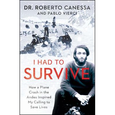 I Had to Survive, Taschenbuch von Roberto Canessa,Pablo Vierci, Atria Books, 978-1-4767-6545-7