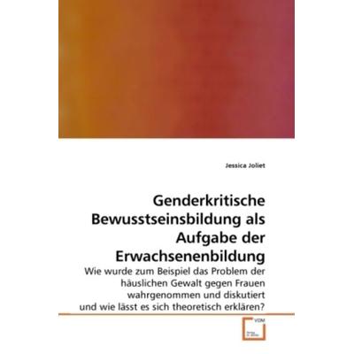 Joliet, J: Genderkritische Bewusstseinsbildung als Aufgabe d, Taschenbuch von Jessica Joliet, VDM, 978-3-639-23699-6