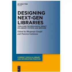 Designing Next-Gen Libraries, Fachbücher von Panorea Gaitanou, Bhojaraju Gunjal