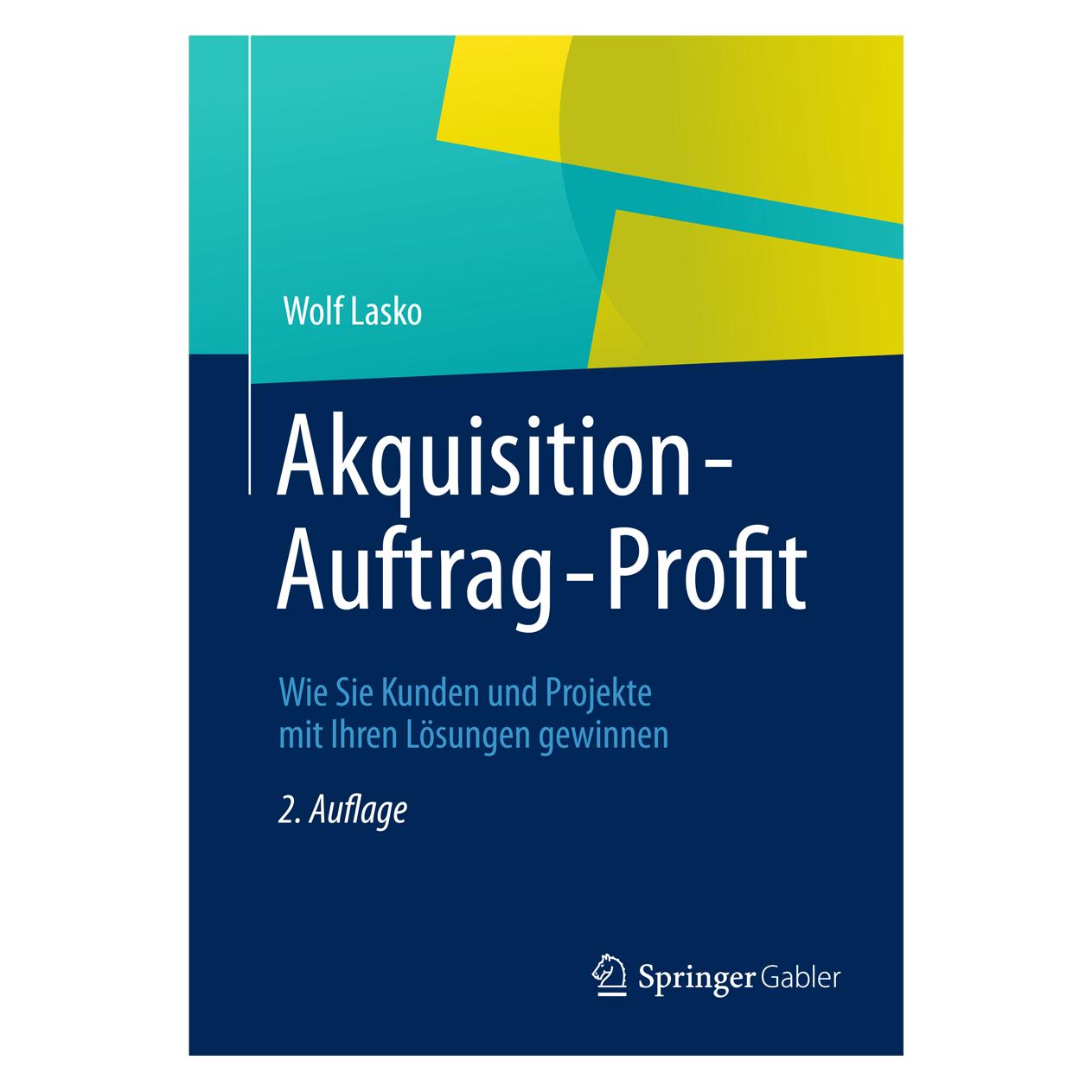 Gabler Akquisition - Auftrag - Profit (Deutsch, Softcover, Wolf Lasko) (7054371)