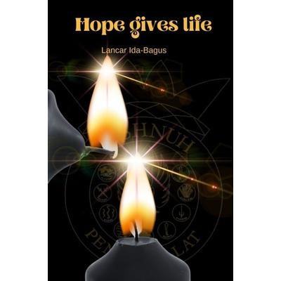 Hope Gives Life, Gebundene Ausgabe von Lancar Ida-Bagus, Bookmundo, 978-94-037-6448-1