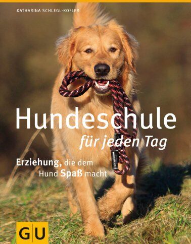Katharina Schlegl-Kofler - Hundeschule für jeden Tag: Erziehung, die dem Hund Spaß macht (GU Tier - Spezial) - Preis vom 14.10.2026 23:07:16 h