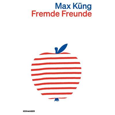 Fremde Freunde, Taschenbuch von Max Küng, Kein & Aber