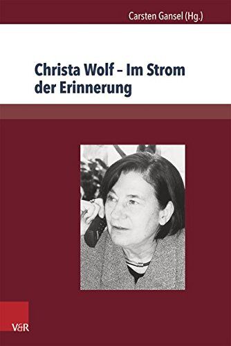 Carsten Gansel (Hg.) - Christa Wolf - Im Strom der Erinnerung - Preis vom 10.10.2026 11:48:34 h