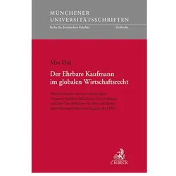 Der Ehrbare Kaufmann im globalen Wirtschaftsrecht, Fachbücher von Max Ehrl