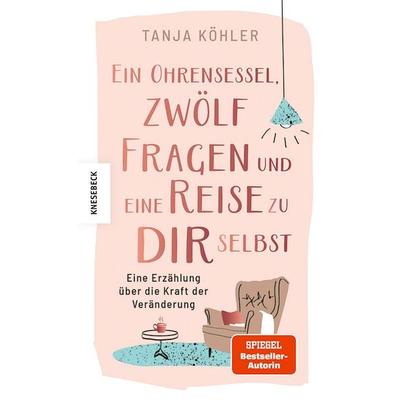 Ein Ohrensessel, zwölf Fragen und eine Reise zu dir selbst, Taschenbuch von Tanja Köhler, Knesebeck