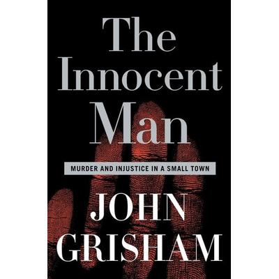 The Innocent Man, Gebundene Ausgabe von John Grisham, Doubleday USA, 978-0-385-51723-2
