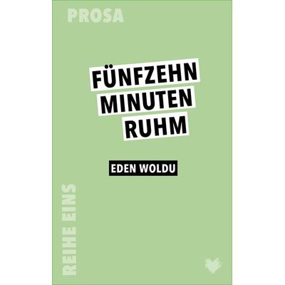 15 Minuten Ruhm, Taschenbuch von Eden Woldu, Herzstückverlag, 978-3-9824491-0-4