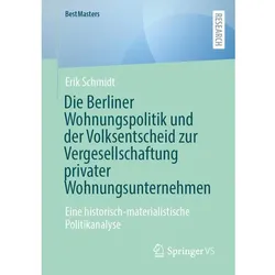 Die Berliner Wohnungspolitik und der Volksentscheid zur Vergesellschaftung privater, Fachbücher von Erik Schmidt