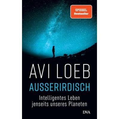 Außerirdisch, Gebundene Ausgabe von Avi Loeb, Dva